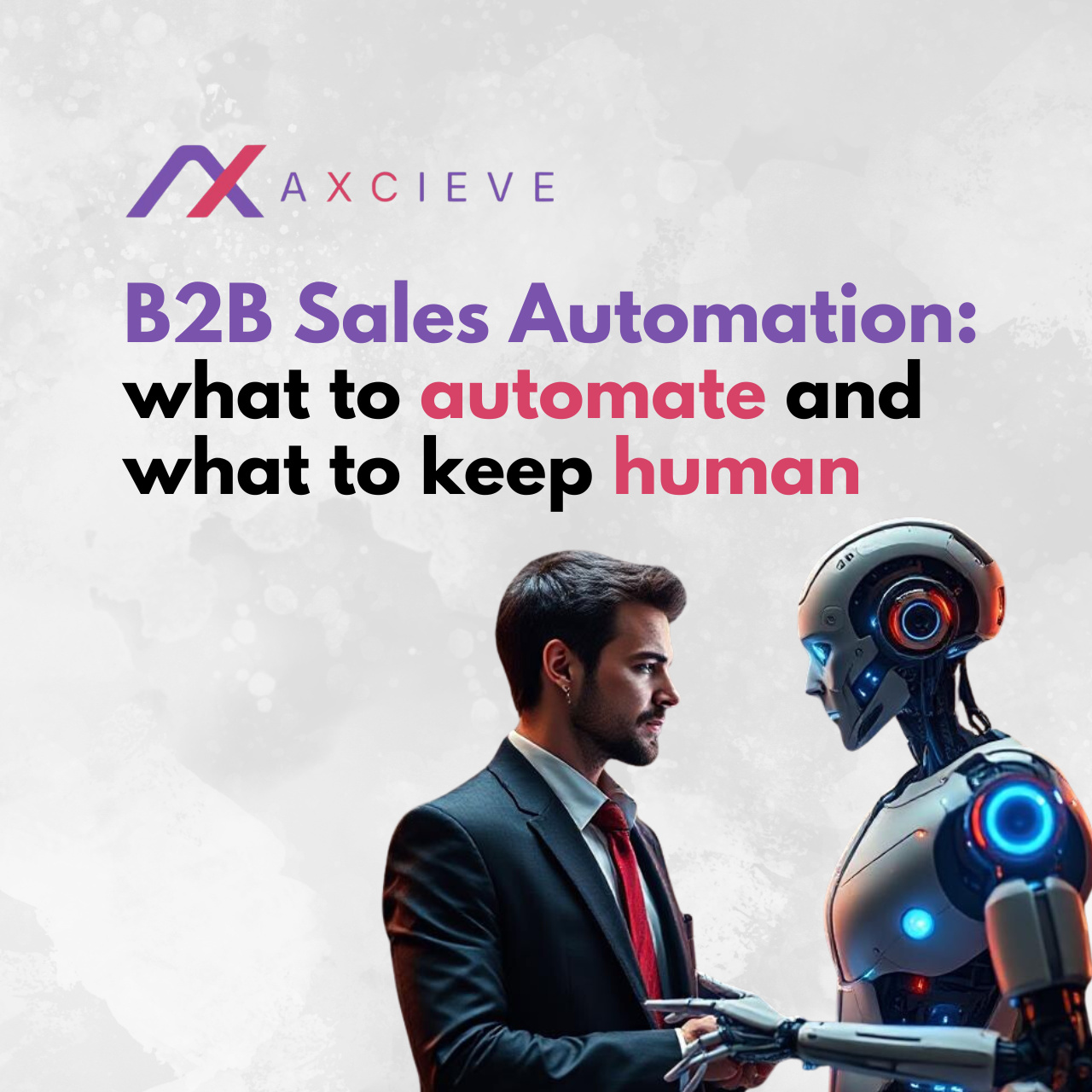 What to Automate and What to Humanize in B2B Sales process